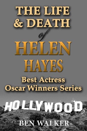The Life & Death of Helen Hayes