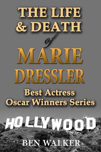 The Life & Death of Marie Dressler