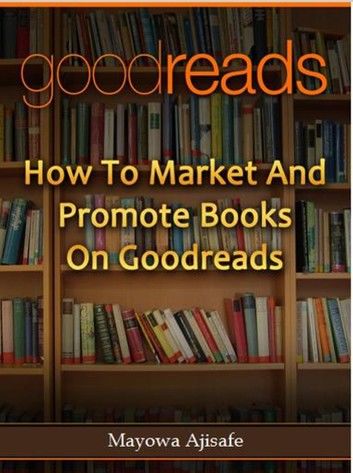 How to Market and Promote Books on Goodreads