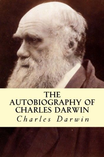 The Autobiography of Charles Darwin