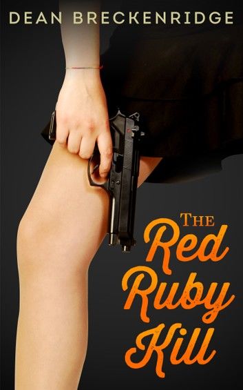 The Red Ruby Kill: Wolf Series #3