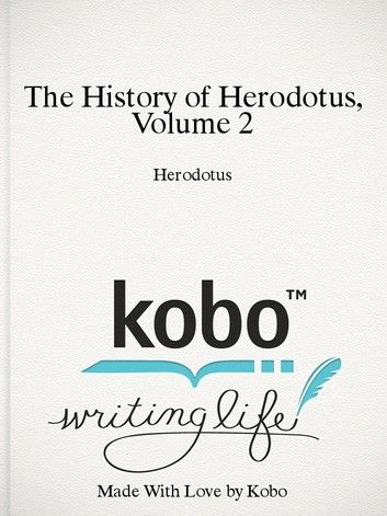 The History of Herodotus, Volume 2