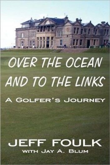 Over The Ocean & to the Links - A Golfer\