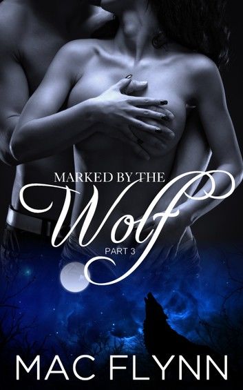 Marked By the Wolf: Part 3