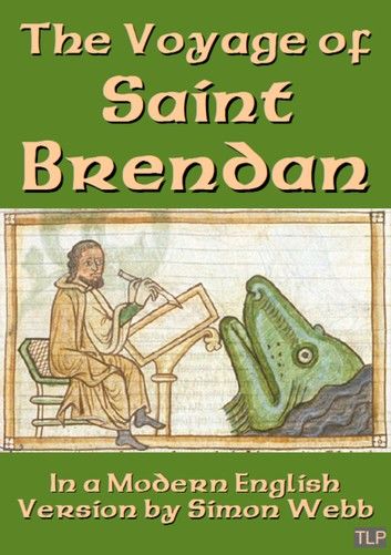 The Voyage of Saint Brendan: In a Modern English Version by Simon Webb