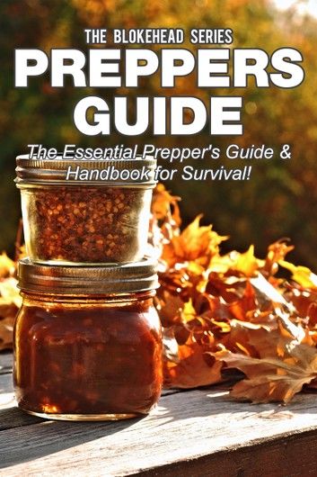 Preppers Guide: The Essential Prepper\