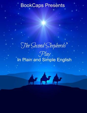 The Second Shepherds’ Play In Plain and Simple English