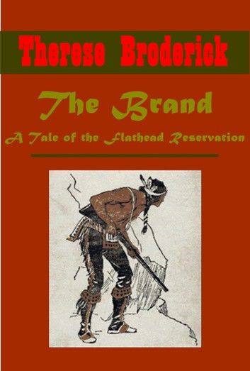 The Brand, A Tale of the Flathead Reservation