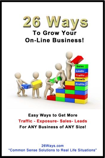 26 Ways to Grow Your On-Line Business!