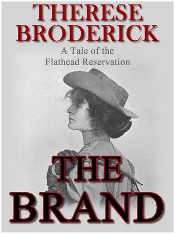 THE BRAND: A Tale of the Flathead Reservation