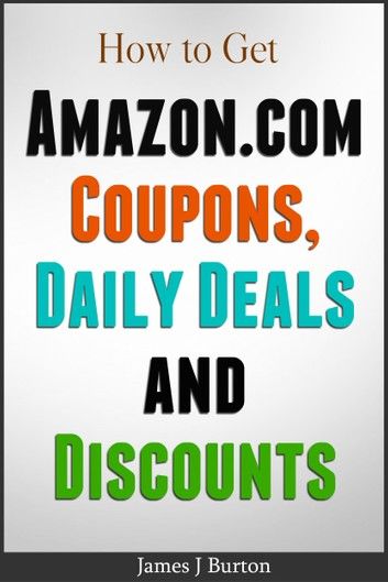 How to get Amazon.com Coupons, Daily Deals and Discounts