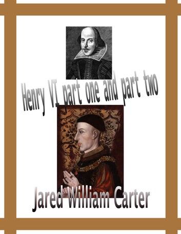 Henry VI Part one and Part two