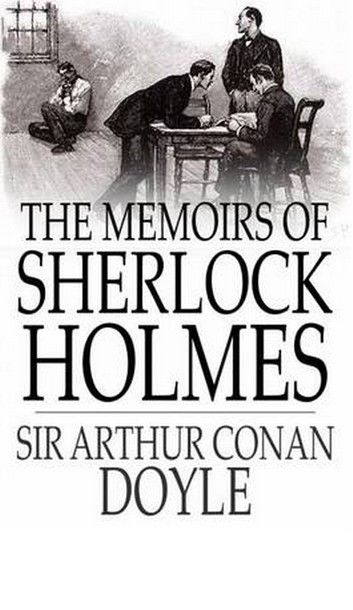 The memoirs of Sherlock Holmes