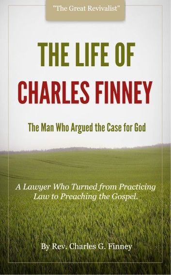 The Life of Charles Finney
