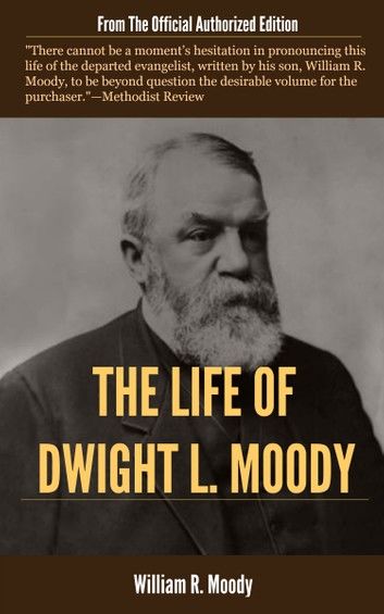 The Life of Dwight L. Moody