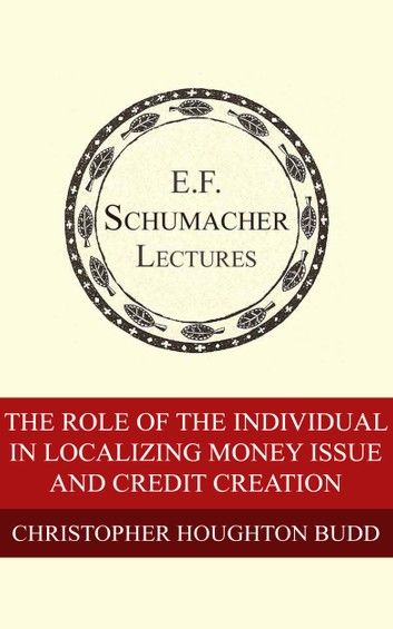 The Role of the Individual in Localizing Money Issue and Credit Creation