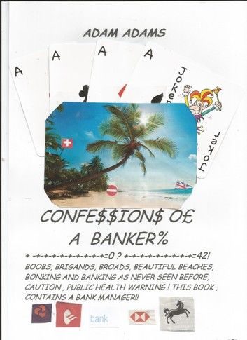 CONFESSIONS OF A BANKER