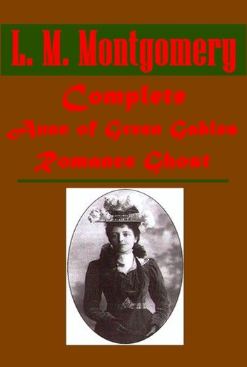 Complete Anne of Green Gables Romance Ghost