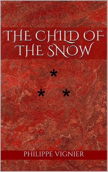 THE CHILD OF THE SNOW