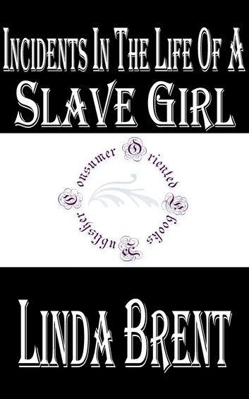 Incidents in the Life of a Slave Girl