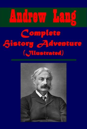 Complete History Adventure (Illustrated)