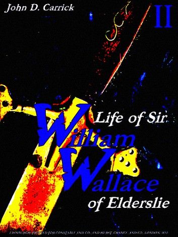 Life of Sir William Wallace of Elderslie Volume 2 (of 2)