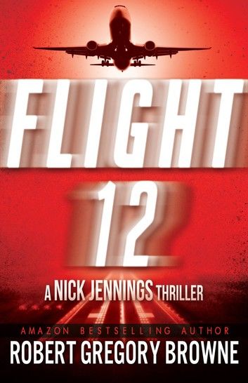 Flight 12: A Nick Jennings Thriller