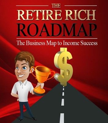 The Retire Rich Roadmap