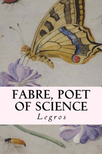 Fabre, Poet of Science