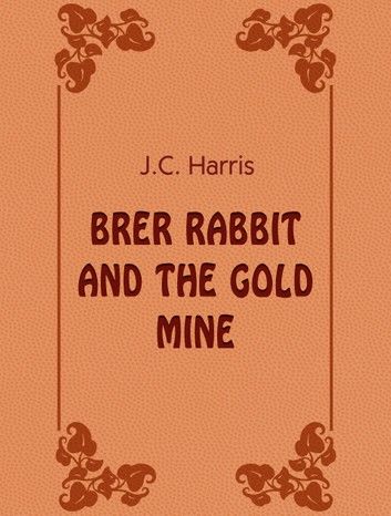 Brer Rabbit And The Gold Mine