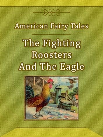 The Fighting Roosters And The Eagle