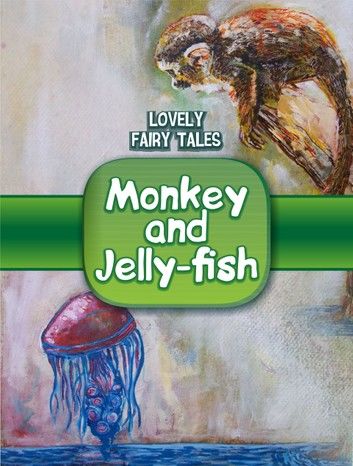 Monkey and Jelly-fish