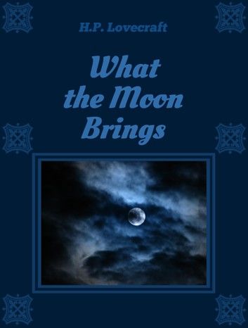 What the Moon Brings