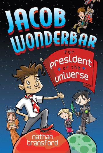 Jacob Wonderbar for President of the Universe