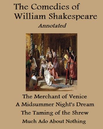 The Comedies of William Shakespeare (Annotated)