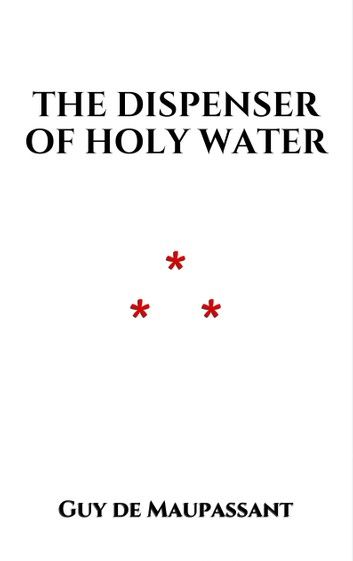 The Dispenser of Holy Water