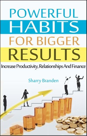 Powerful Habits For Bigger Results