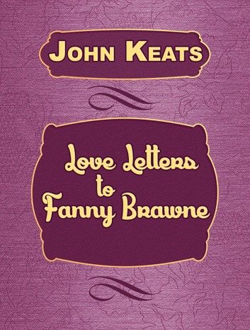 Love Letters to Fanny Brawne