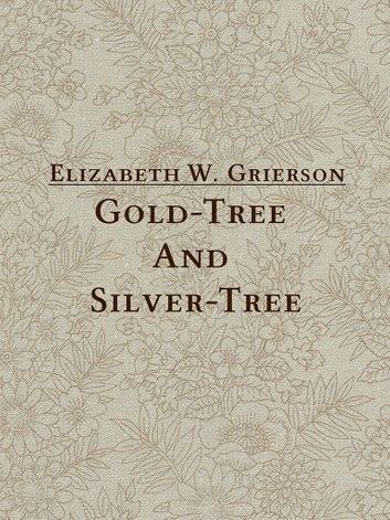 Gold-Tree And Silver-Tree