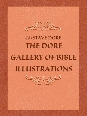 The Dore Gallery of Bible Illustrations