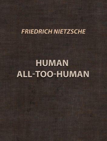 Human All-Too-Human