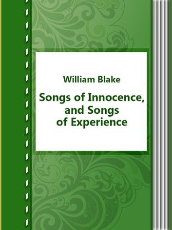 Songs of Innocence, and Songs of Experience