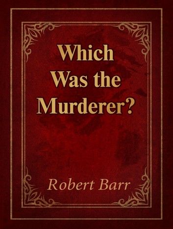 Which Was the Murderer?