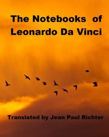 The Notebooks of Leonardo Da Vinci