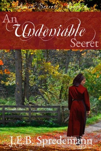 An Undeniable Secret (Amish Secrets - Book 4)