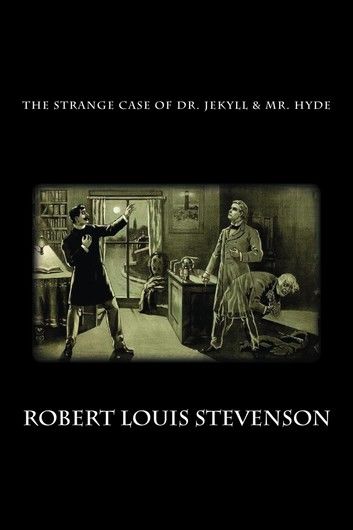 The Strange Case of Dr. Jekyll and Mr. Hyde