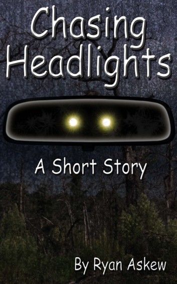 Chasing Headlights: A Suspense/Horror Short Story