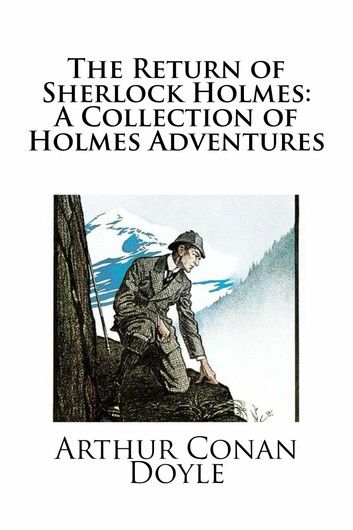 The Return of Sherlock Holmes: A Collection of Holmes Adventures