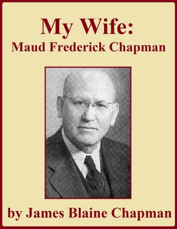 My Wife: Maud Frederick Chapman