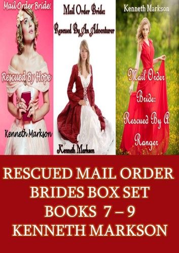 Rescued Mail Order Brides Box Set - Books 7-9: A Historical Mail Order Bride Western Victorian Romance Collection